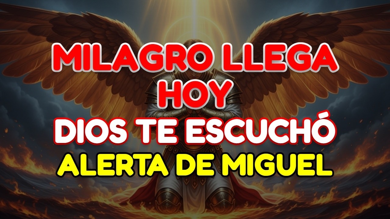✨ ¡TU MILAGRO LLEGÓ! EL MENSAJE PROFÉTICO QUE EL ARCÁNGEL MIGUEL TRAE PARA TI AHORA MISMO