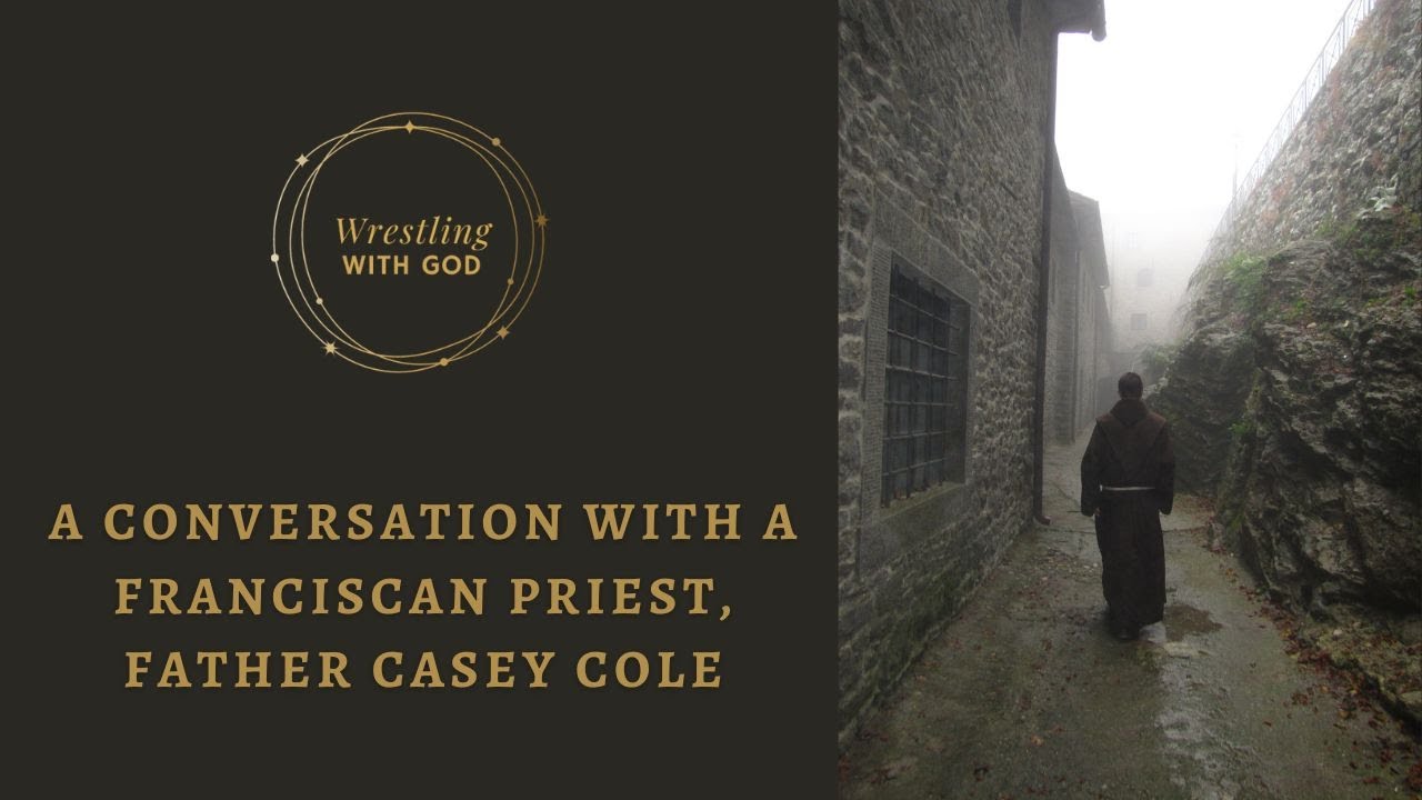 A Conversation With a Franciscan Priest, Father Casey Cole