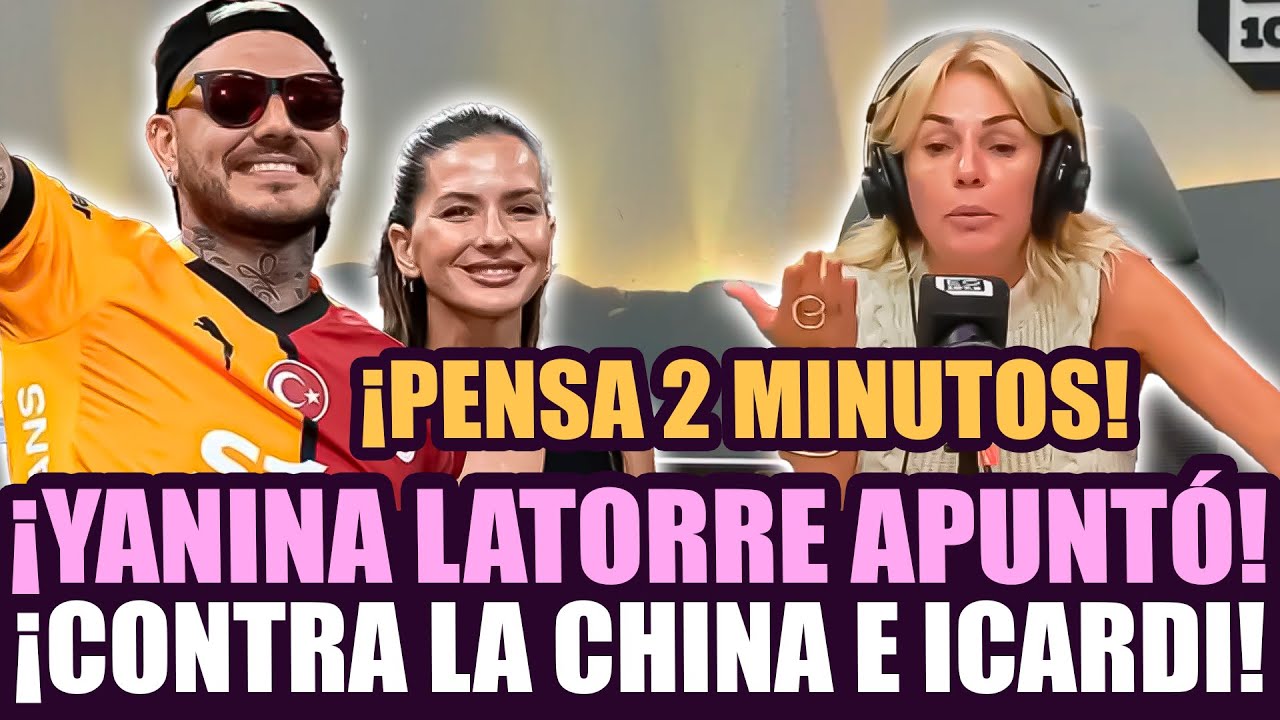 ¡YANINA LATORRE APUNTÓ CONTRA LA CHINA SUAREZ Y MAURO ICARDI!