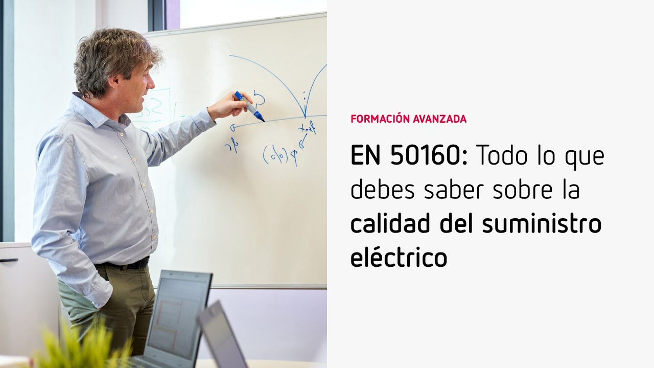 EN 50160: Todo lo que debes saber sobre la calidad del suministro eléctrico | Formación Avanzada