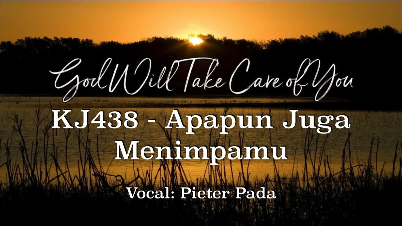 KJ438 Apapun Juga Menimpamu - Pieter Pada