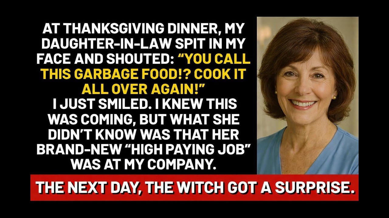 At Thanksgiving dinner, my daughter-in-law spit in my face and yelled, 'You call this garbage food!