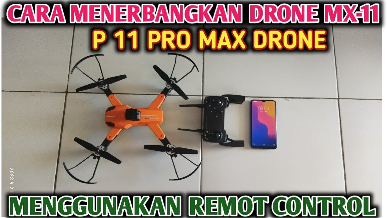 Cara terbang drone mx11 p 11 pro max || spil terbang p11 promax