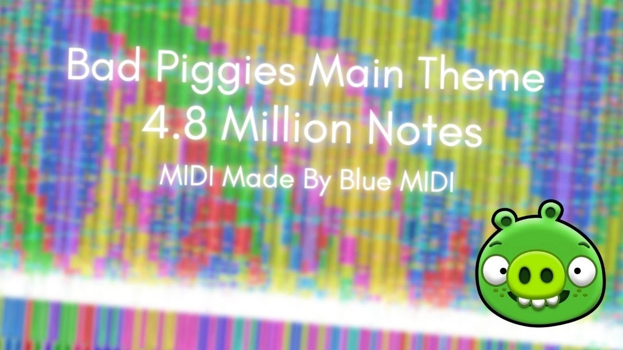[My Black MIDI] Bad Piggies Main Theme - 4.8 Million Notes - Impossible Piano