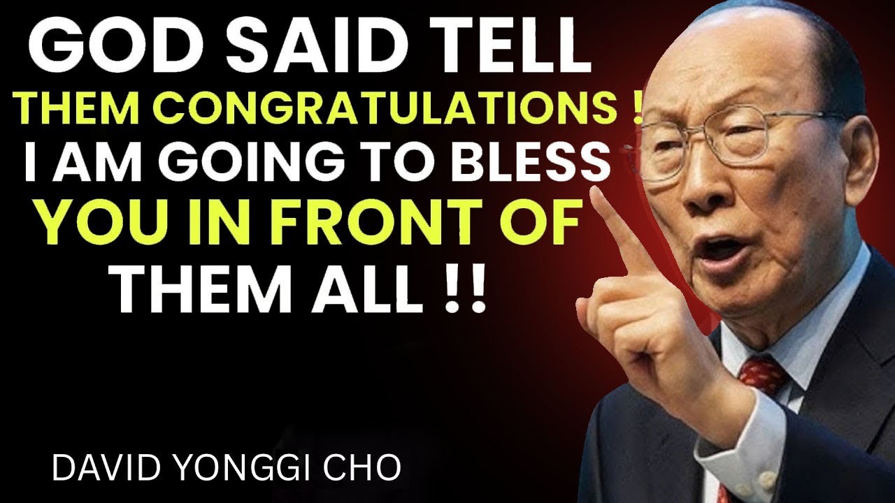 Tell Them Congratulations.. | God Is About to Bless You in Front of Everyone - David Yonggi Cho