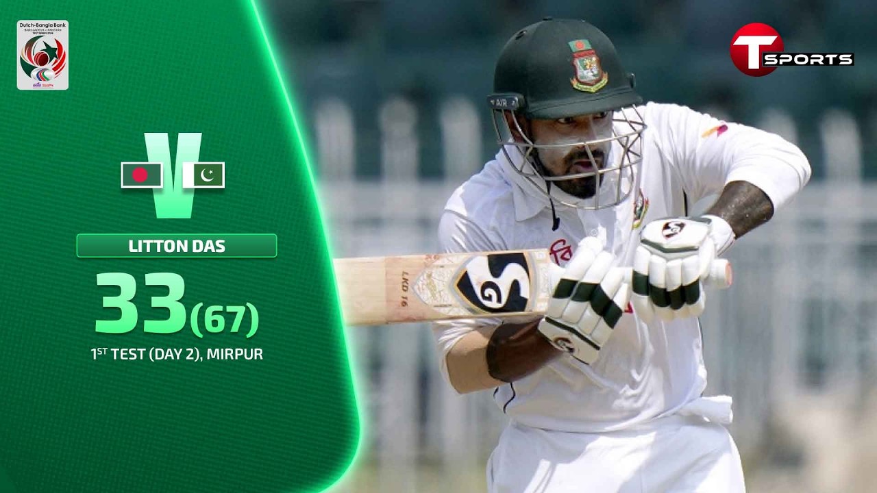 Fighting 33! Litton Played A Handy Knock Against Pakistan | Ban vs Pak |1st Test | Day 2,1st Session