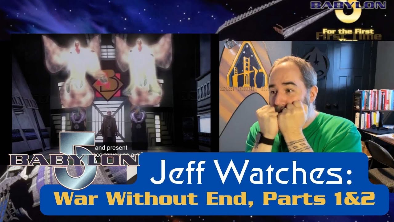Jeff Watches - War Without End, Parts 1&2 | Babylon 5 For the First Time 03x17-18 | Reaction Video