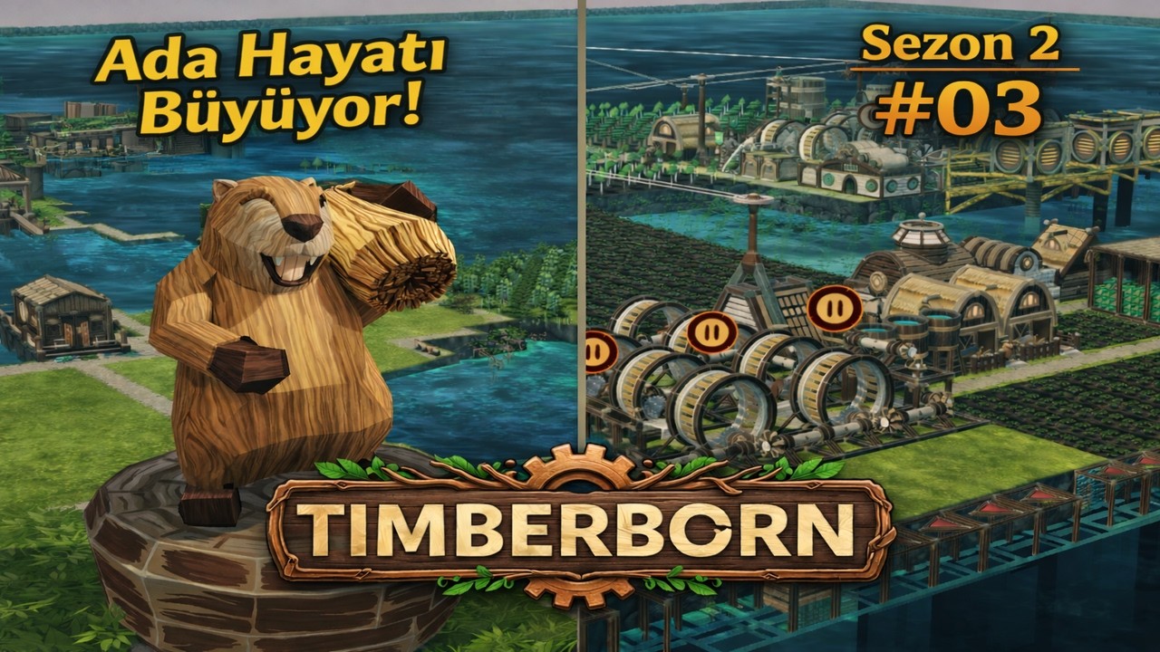 #03 | 🔴Timberborn Modlu Ada Hayatı Büyüyor!...| Sezon 02 | Şehir Kurma Simülasyon Öğretici Türkçe