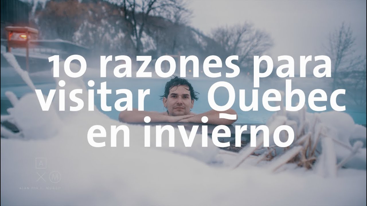 10 razones para visitar Quebec en invierno | Alan por el mundo