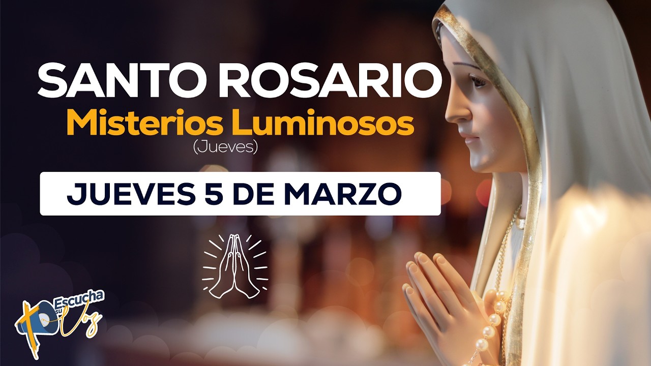 Santo Rosario de Hoy Jueves 5 de Marzo | Misterios Luminosos | Señor, ilumina mi camino