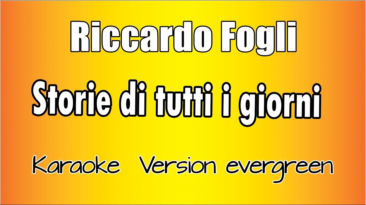Riccardo Fogli -  Storie di tutti i giorni (versione Karaoke Academy Italia)