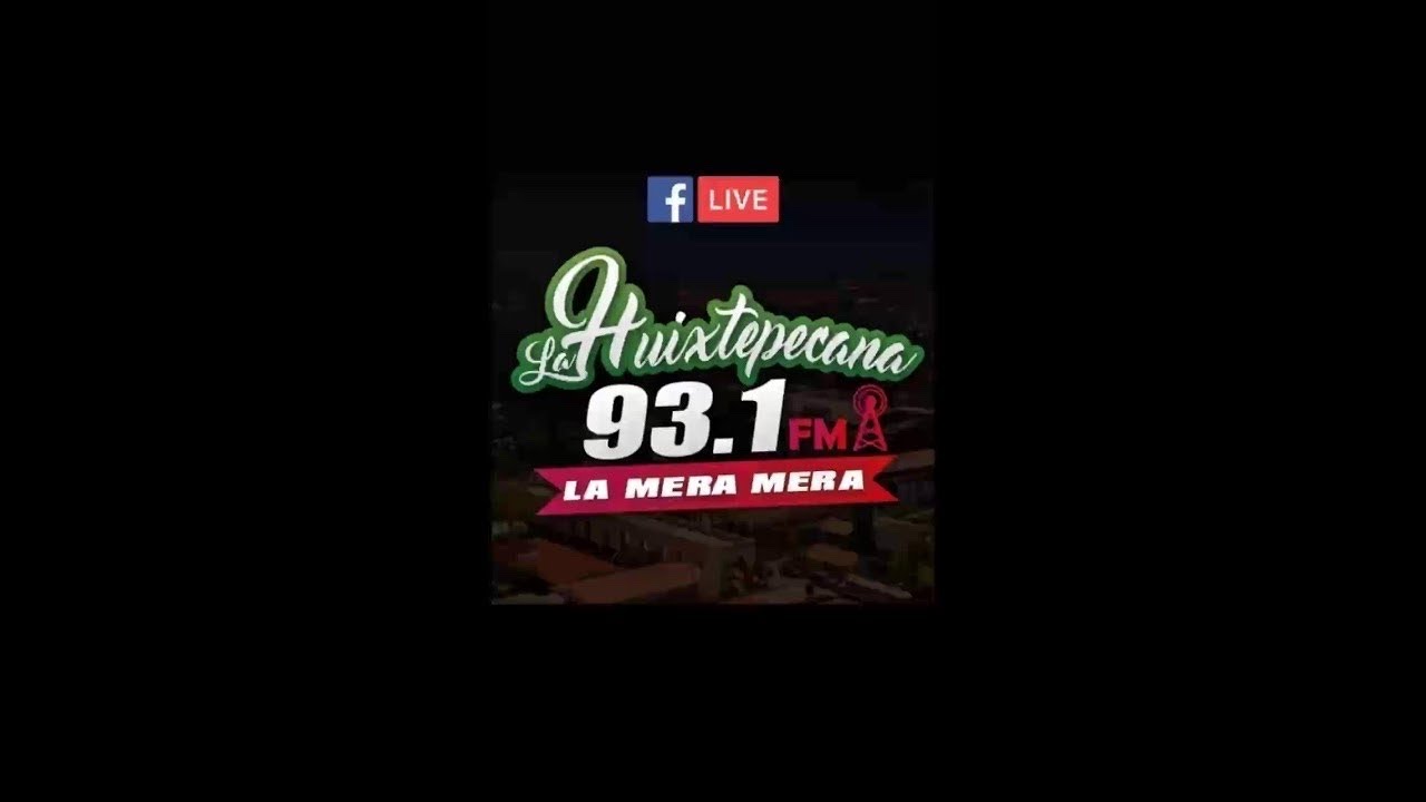 #EnVivo La Huixtepecana 93.1 fm