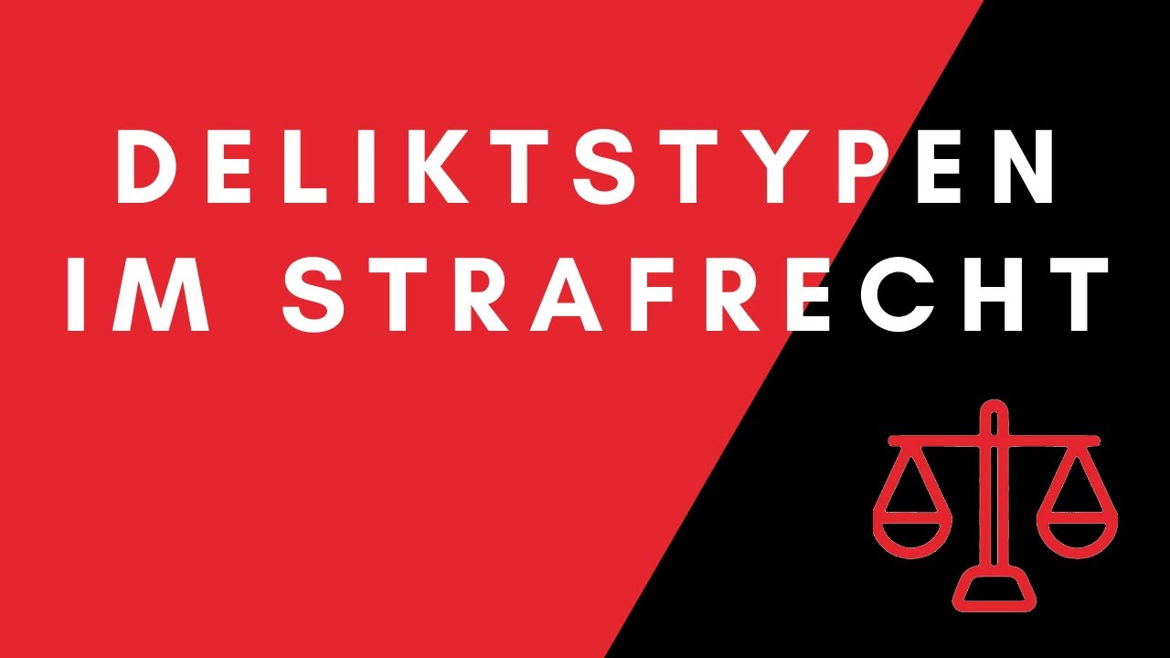 Strafrecht - Unterscheidung von Deliktstypen (AT I)