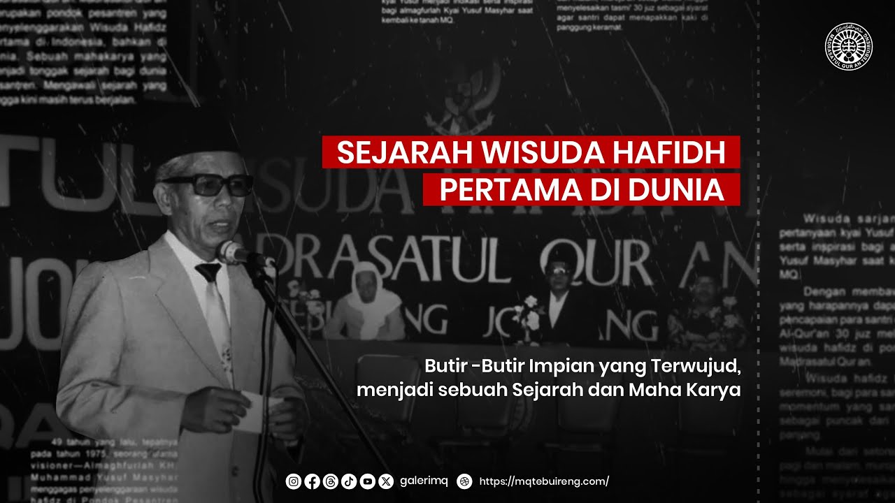 INISIATOR WISUDA HAFIDH - SEJARAH WISUDA HAFIDH PERTAMA DI DUNIA - PP. MADRASATUL QUR AN