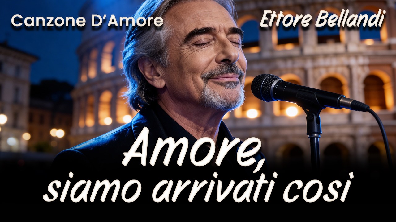❤️Una canzone quando l’amore non ha urgenza – 🎵 “Arrivati Senza Fretta” – Ettore Bellandi