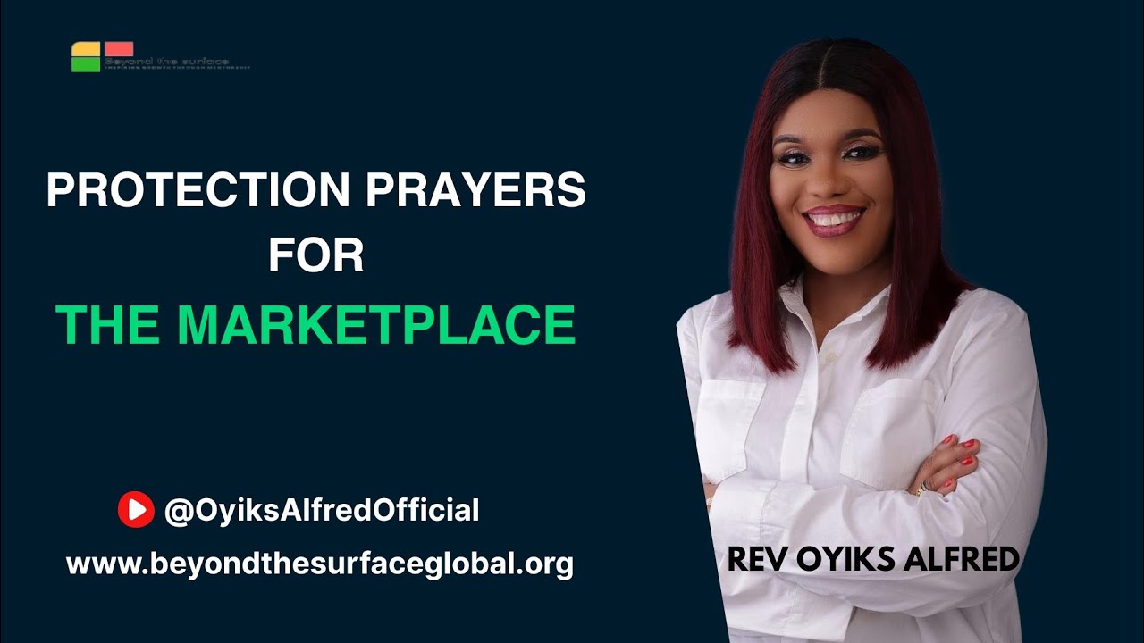 Protection Prayers For The Marketplace - Rev Oyiks Alfred - Mentorship - 17th February 2026