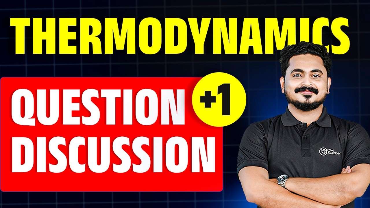 THERMODYNAMICS  | CHEMISTRY | QUESTION DISCUSSION | CM ACADEMY