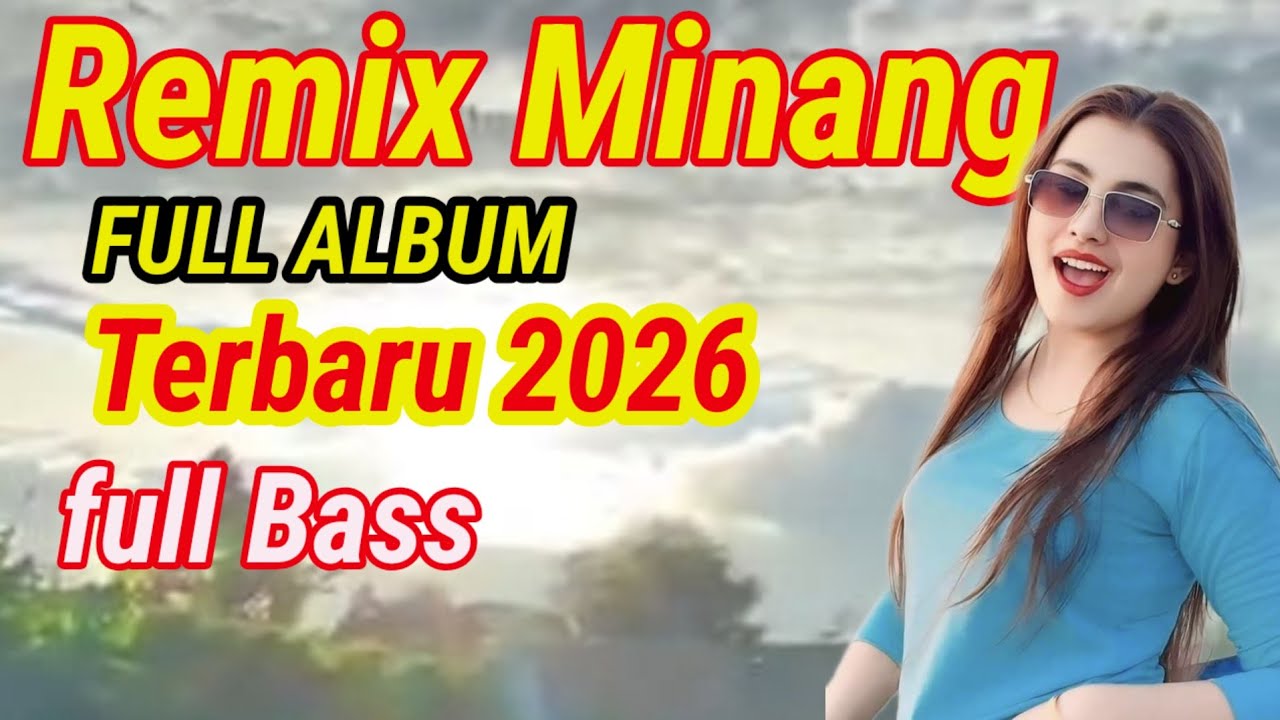 REMIX MINANG TERLARIS SEPANJANG MASA FULL ALBUM FULL BASS 2026 ‼️‼️