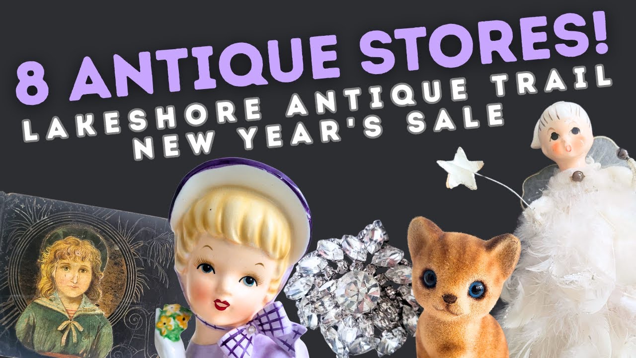 WE NEVER MISS THIS EVENT! Lakeshore Antique Trail New Year's Sale!