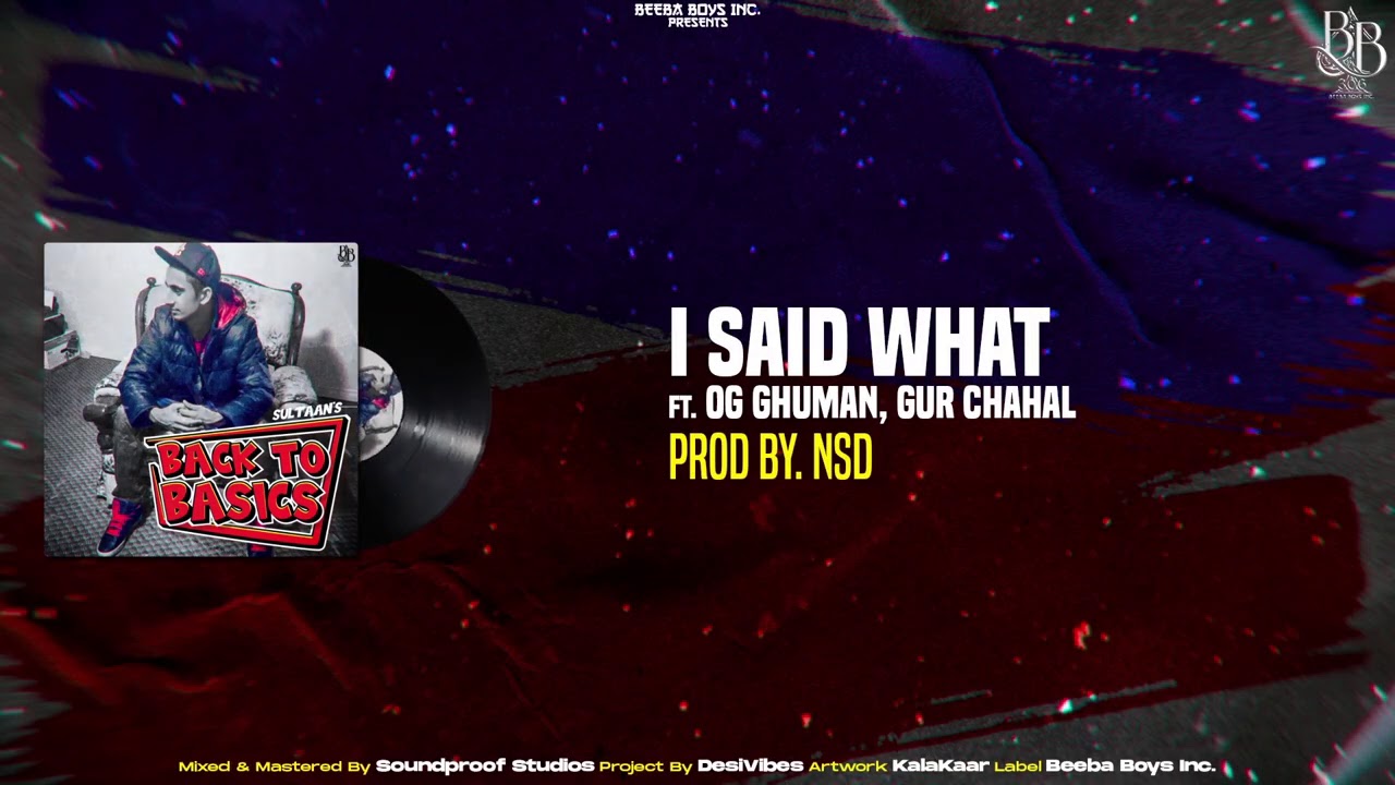 Sultaan - Mein Kiha Ki [ I Said What ] ft. OG Ghuman & GurChahal (Official Audio) BACK TO THE BASICS