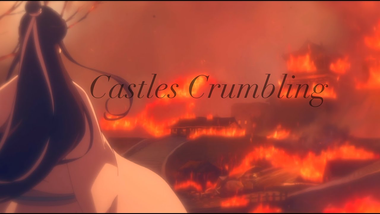 Xie Lian - Castles Crumbling [AMV]