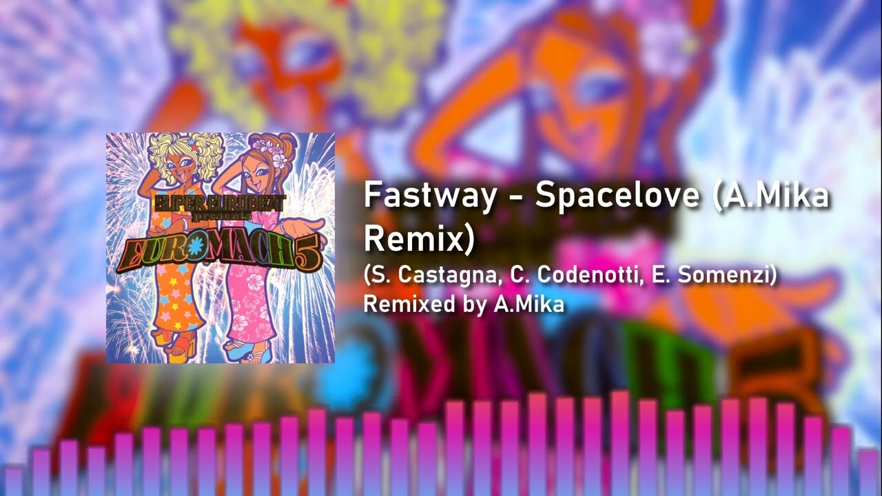 【EUROBEAT】 Fastway // Spacelove (A.Mika Remix)