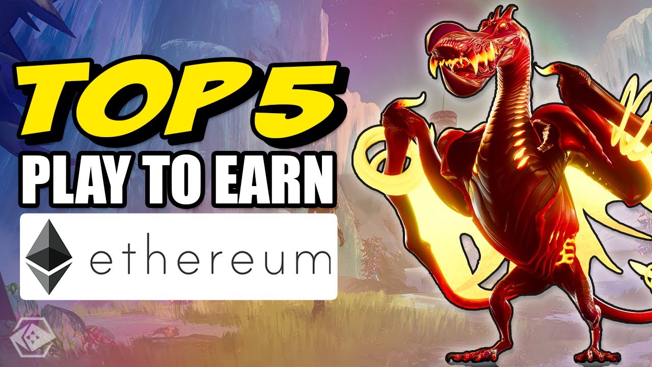 TOP 5 Play to Earn Games on Ethereum Right Now!