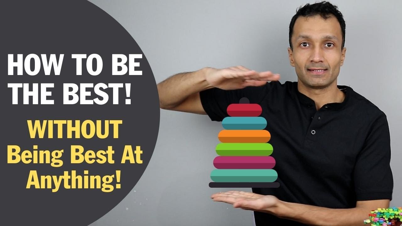 How To Be Best In Something, While Being Best At Nothing.