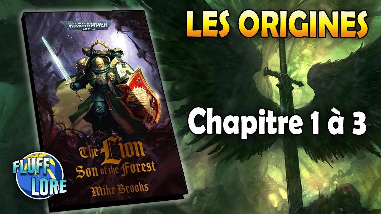 LORE WARHAMMER 40.000 - Le Lion Fils de la Foret - Chapitre 01 à 03