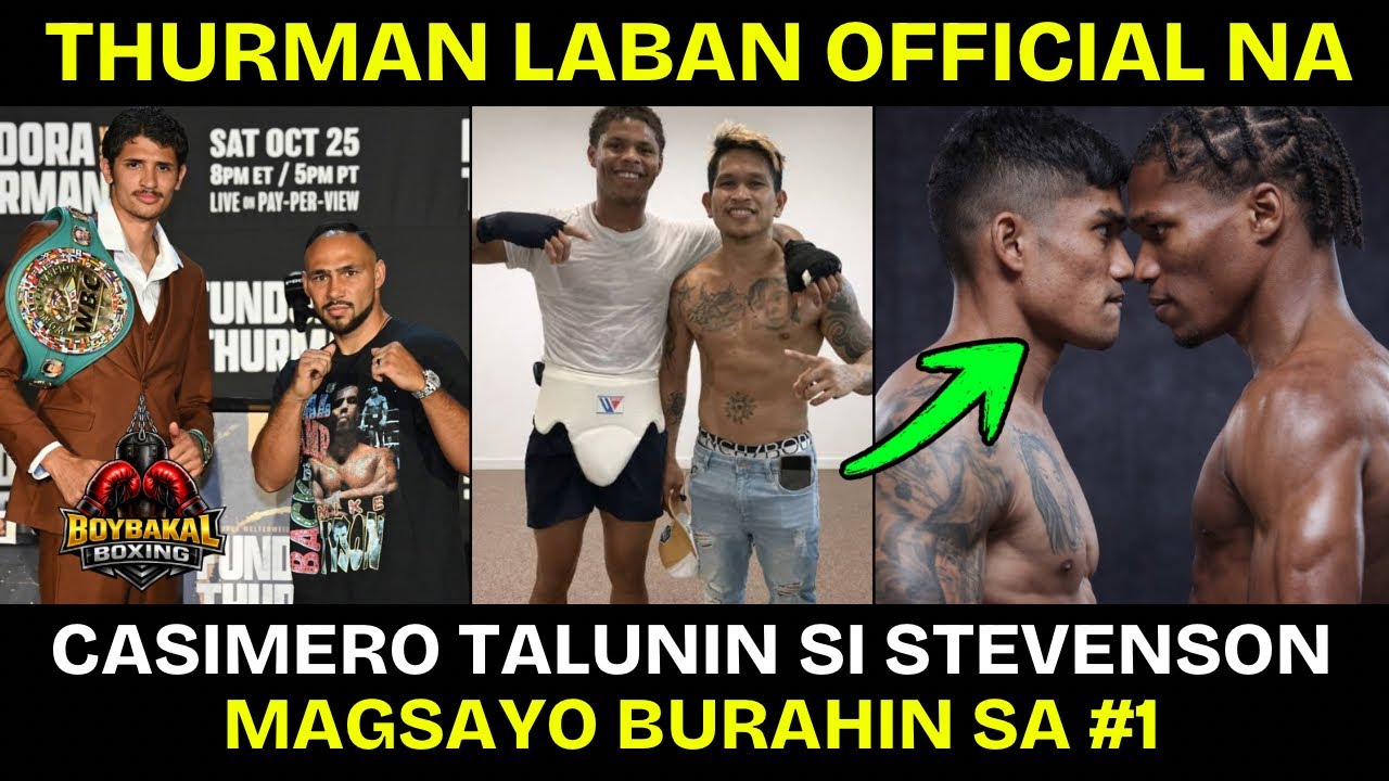 Thurman LABAN Official Na | Casimero Talunin Daw Si Stevenson | Magsayo Gusto BURAHIN sa WBC