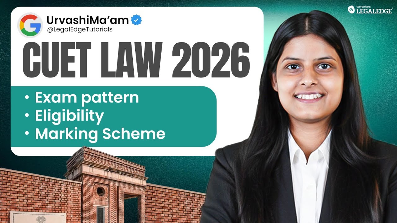 CUET Law 2026 : Complete details | Pattern | negative marking | Urvashi Ma'am | LegalEdge