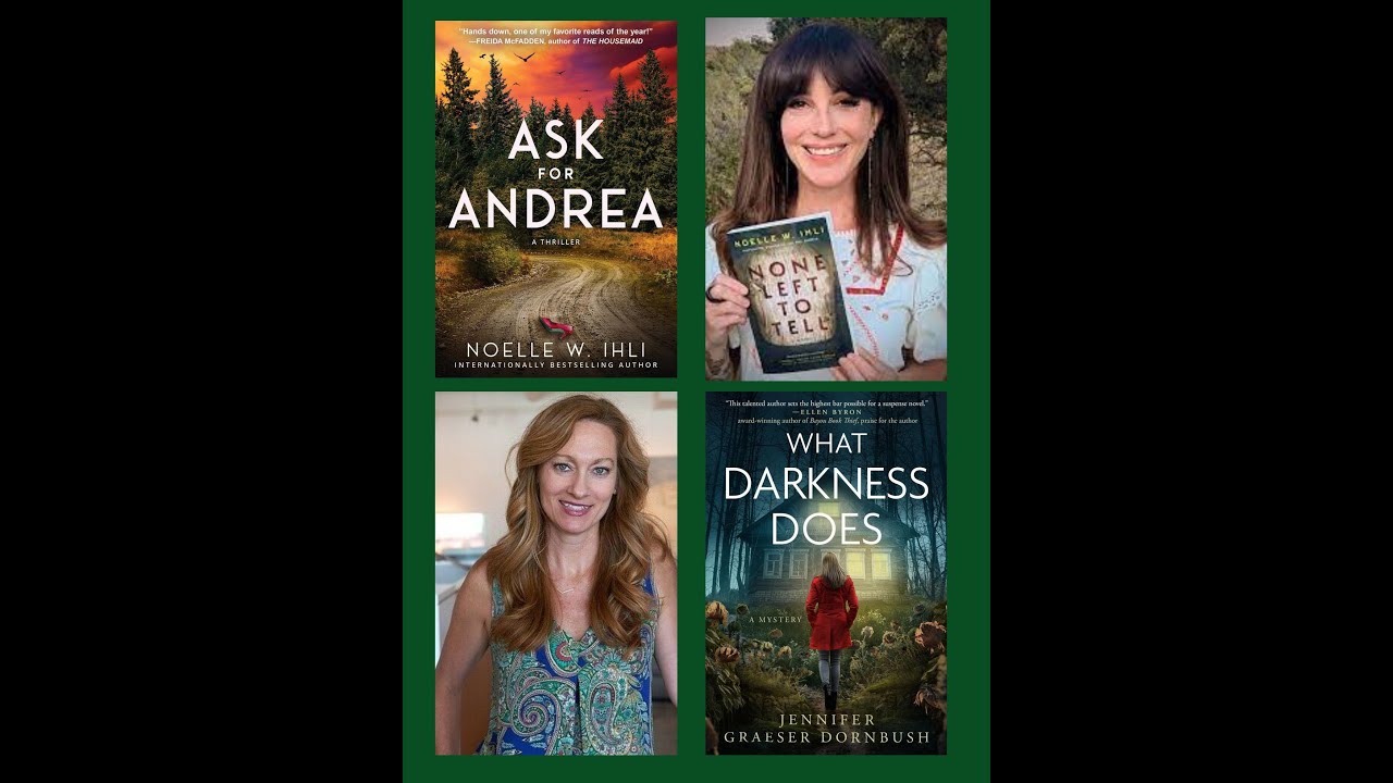 Noelle W Ilhi on Ask for Andrea & Jennifer Graeser Dornbush on What Darkness Does