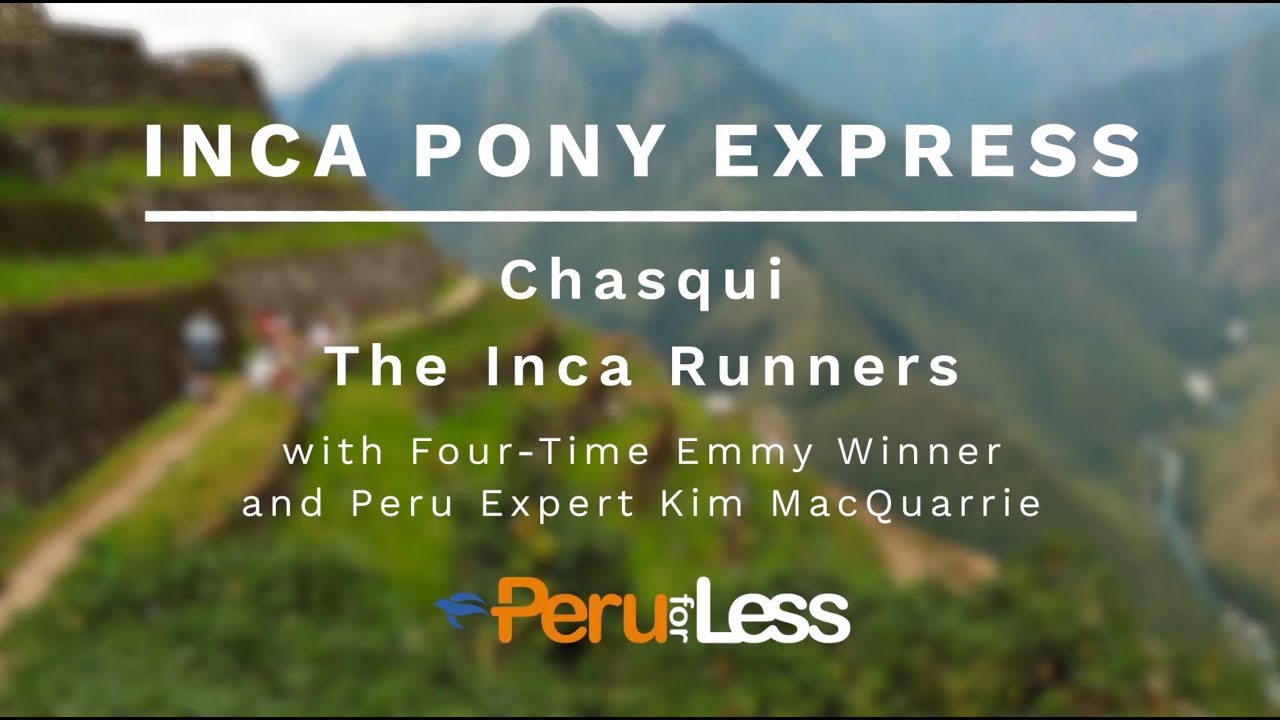 The Inca Pony Express (Passport to Peru Highlights)