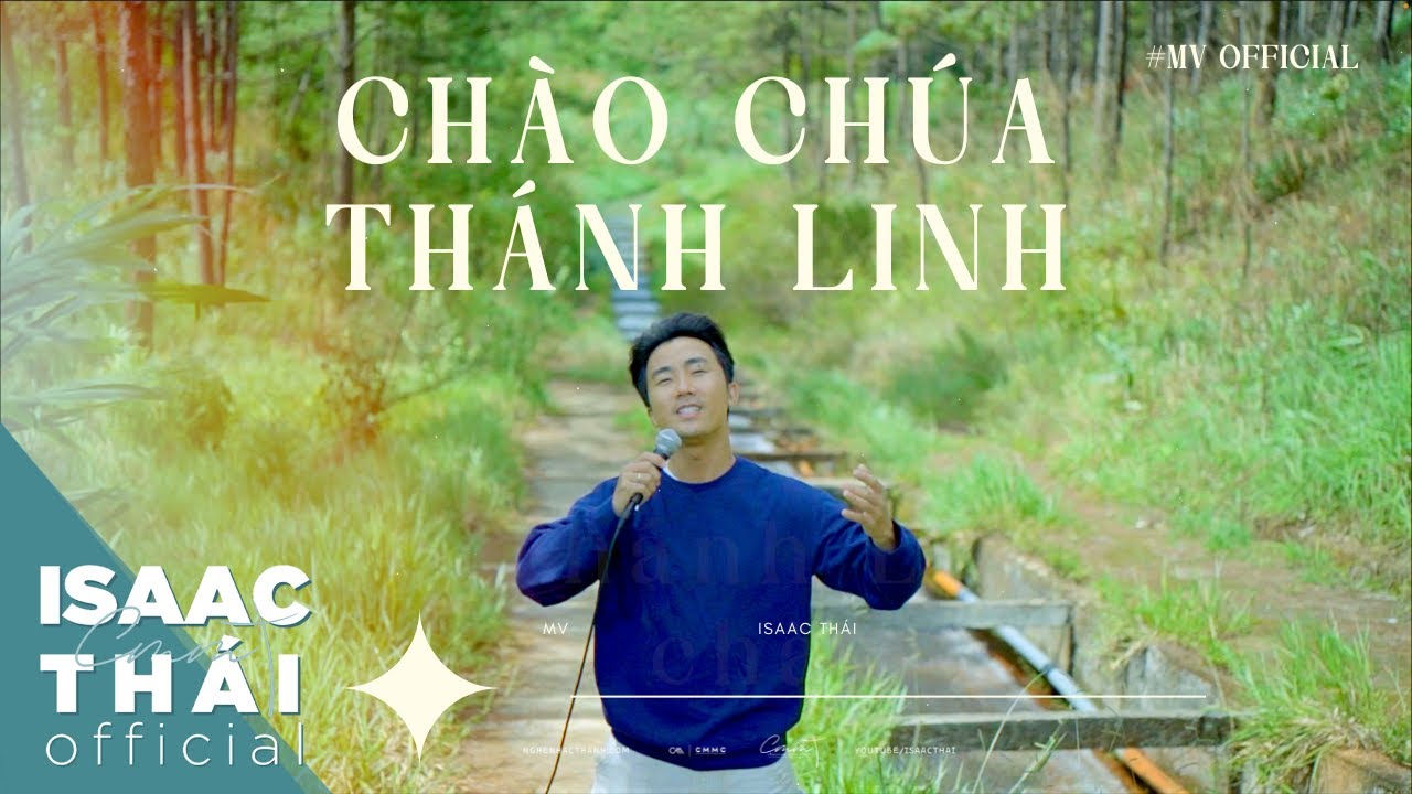 [ MV Official ] Chào Chúa Thánh Linh - Isaac Thái ( kỷ niệm Chúa Thánh Linh Giáng Lâm )