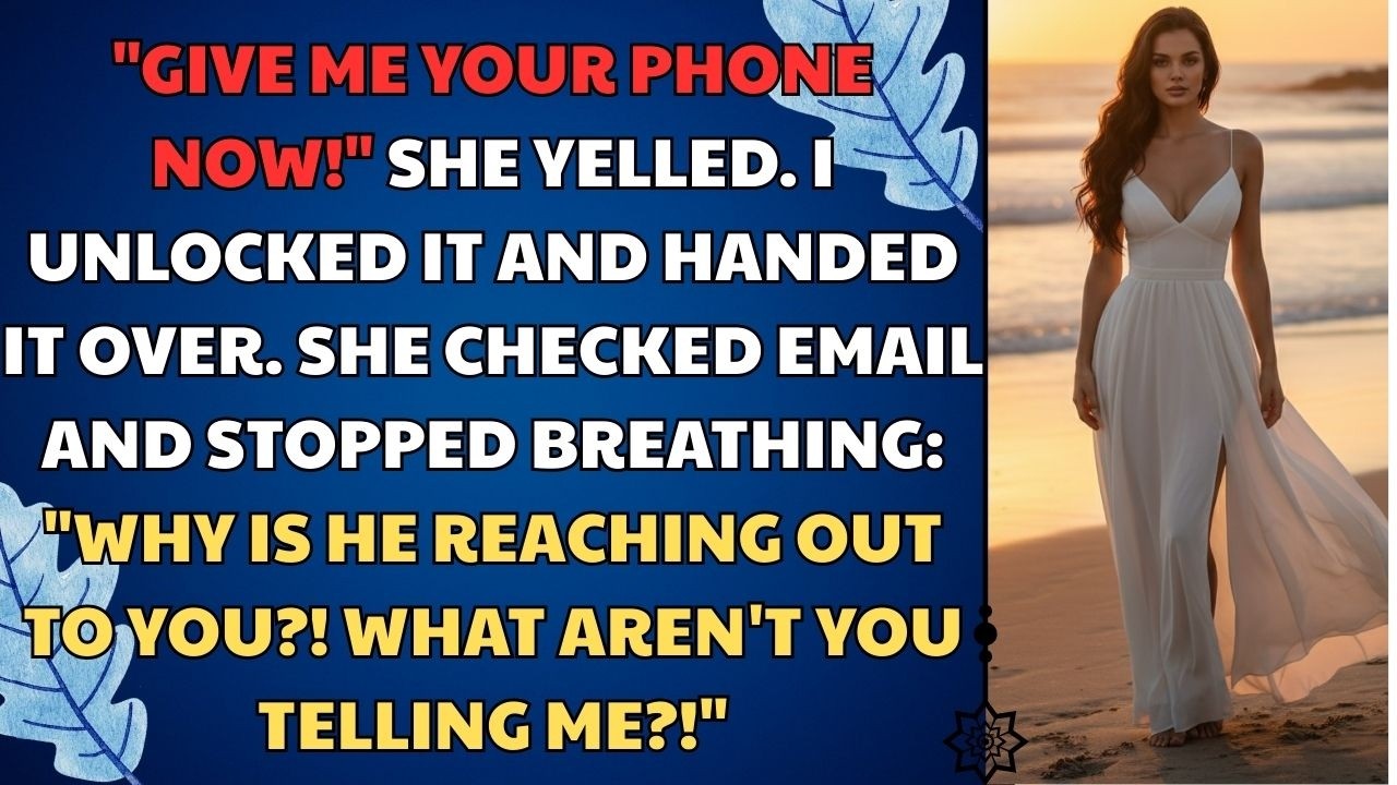 'GIVE ME YOUR PHONE NOW!' She Yelled. I Handed It Over. She Checked Email and STOPPED... Drama Story