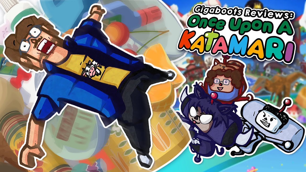 You Gotta Know When To Roll Em | GigaBoots Reviews: Once Upon A Katamari (Feat. Sebmal!)