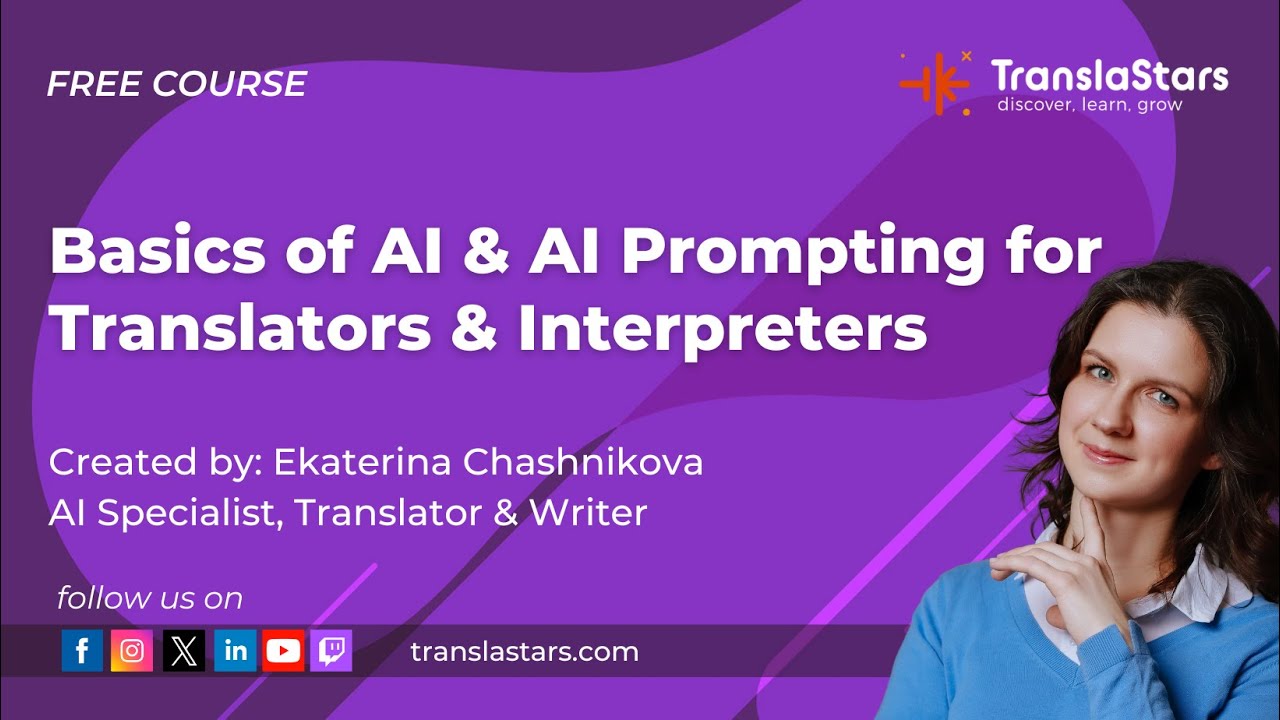 Basics of AI and AI Prompting for Translators, Interpreters and Language Professionals