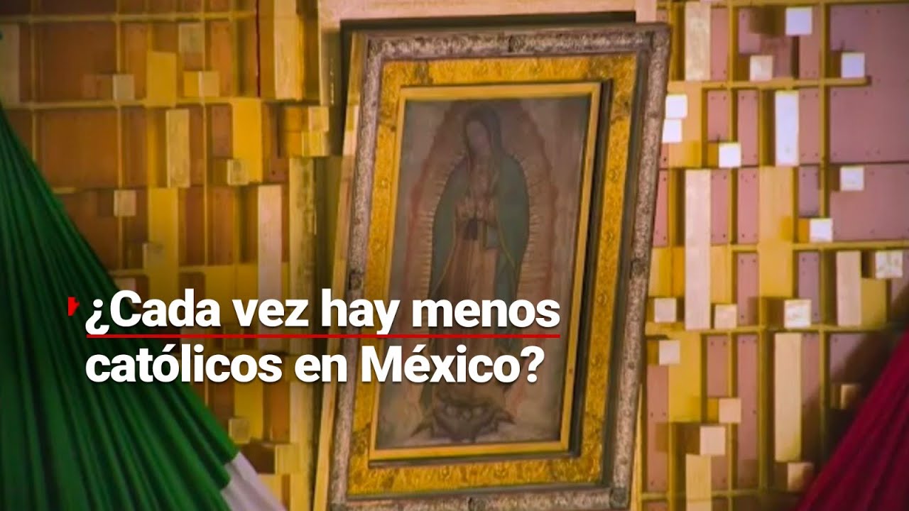 ¿Y LA GUADALUPANA? Cada vez hay menos mexicanos que declaran ser católicos