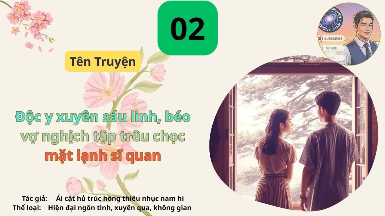Tập 02 Độc y xuyên sáu linh, béo vợ nghịch tập trêu chọc mặt lạnh sĩ quan