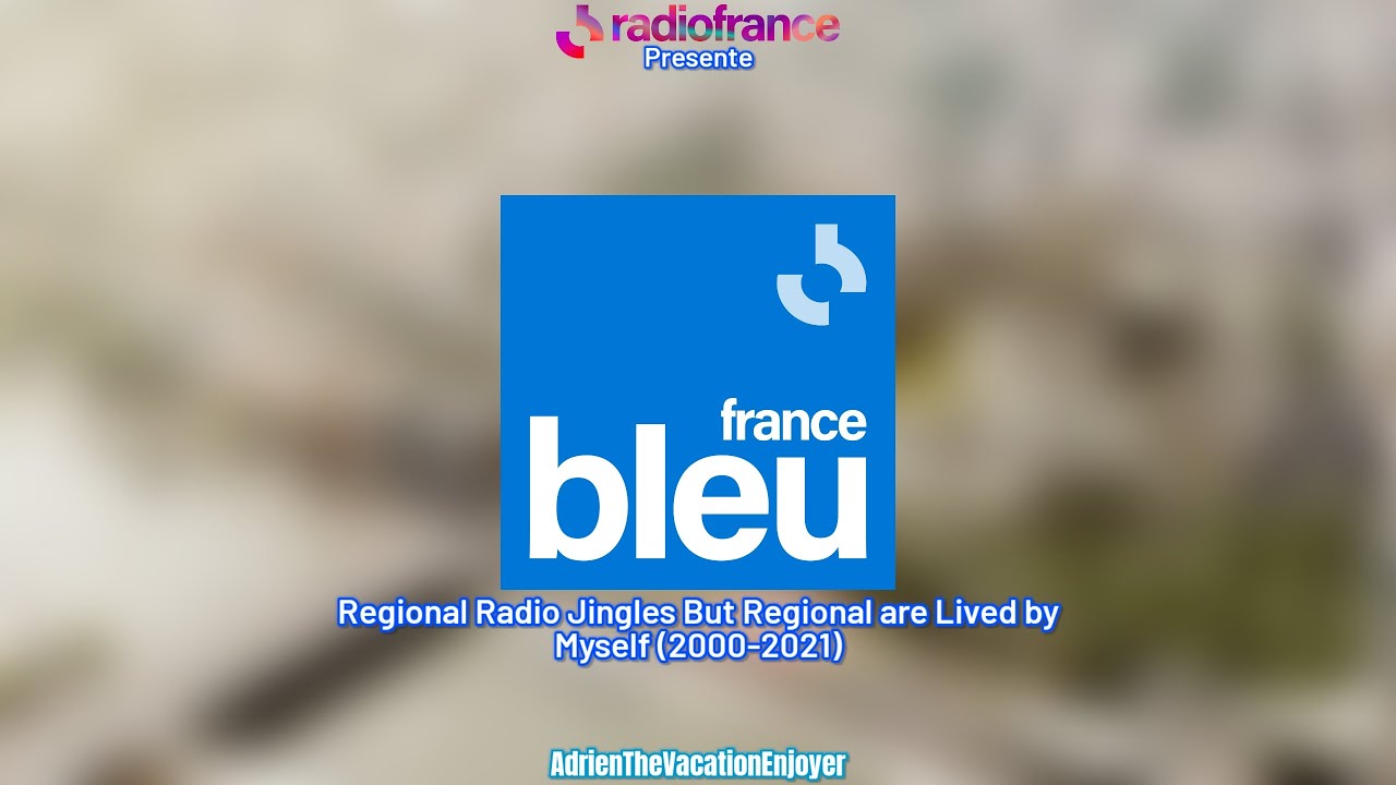 France Bleu Regional Radio Jingles but Regional are Lived By Myself (2000-2021)