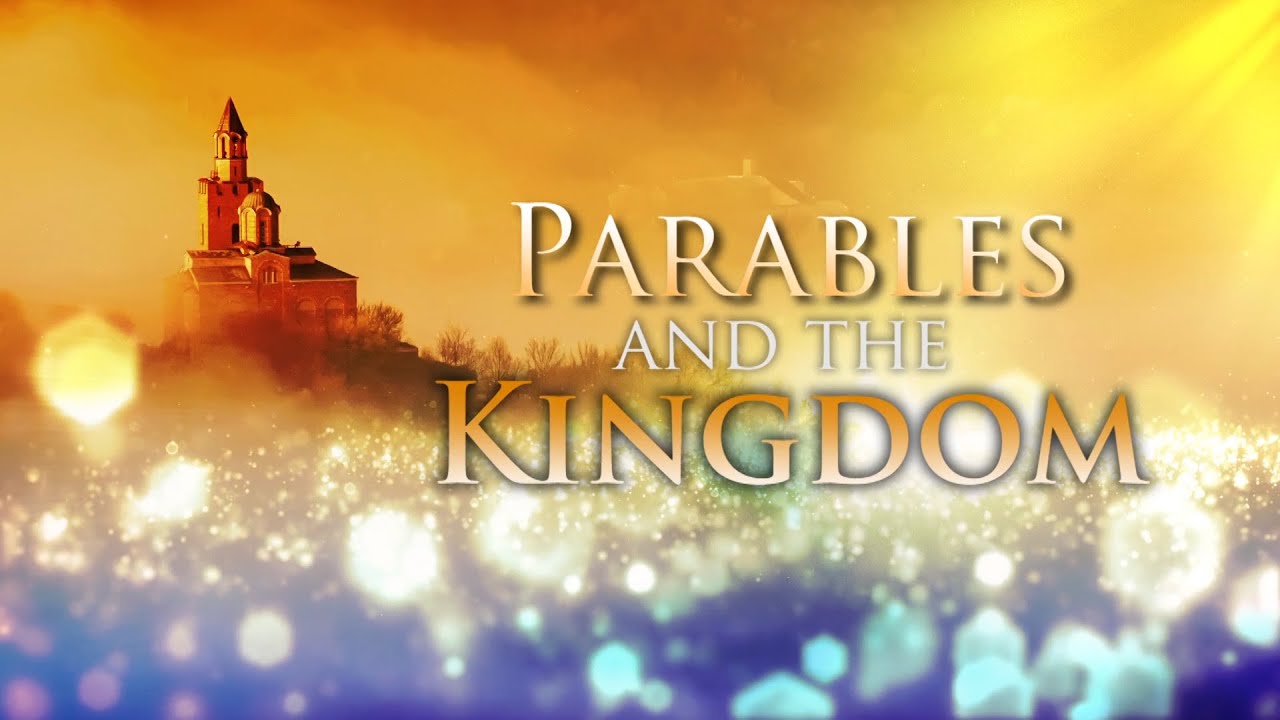 Parables and the Kingdom