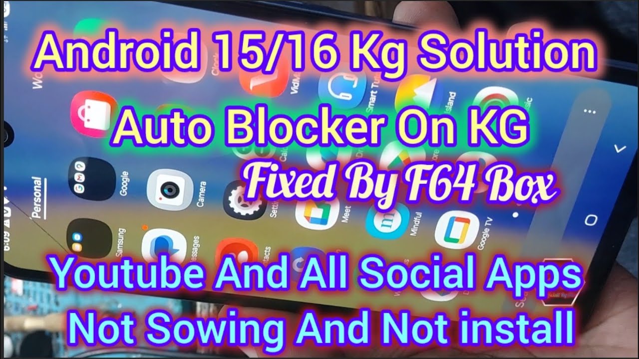 Samsung Kg Android 15/16 Auto Blocker Solution 100% Done/Youtube And All Social Apps Not install Fix