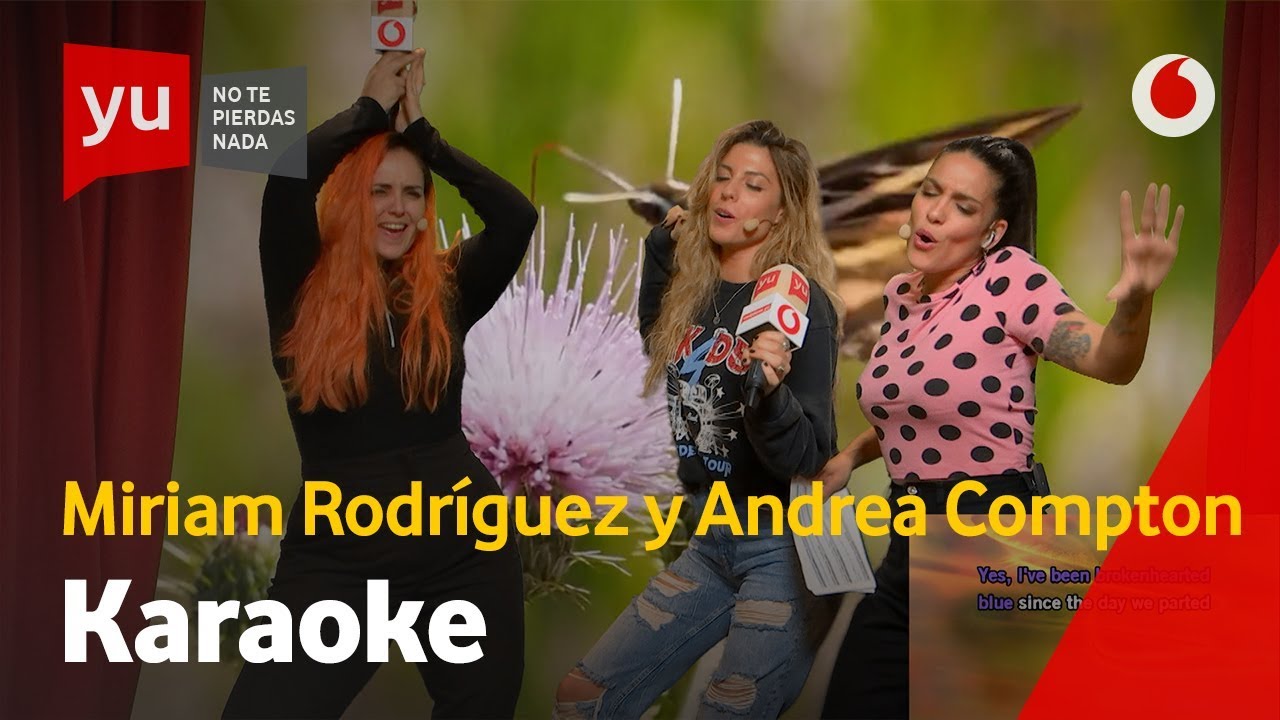 Miriam Rodríguez y Andrea Compton son carne de Karaoke #yuMiriamRodriguez