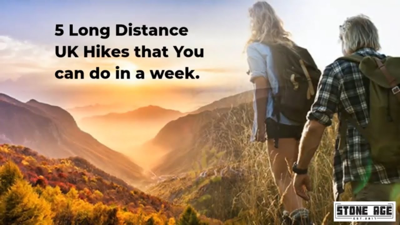 5 UK Hikes That You Can Do In A Week: Long Distance Hiking In Britain & Hiking Essentials