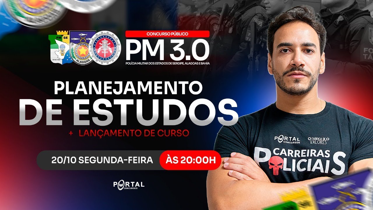 CONCURSO PM 3.0 (SERGIPE, ALAGOAS & BAHIA): PLANEJAMENTO DE ESTUDOS + LAN&Ccedil;AMENTO DO CURSO