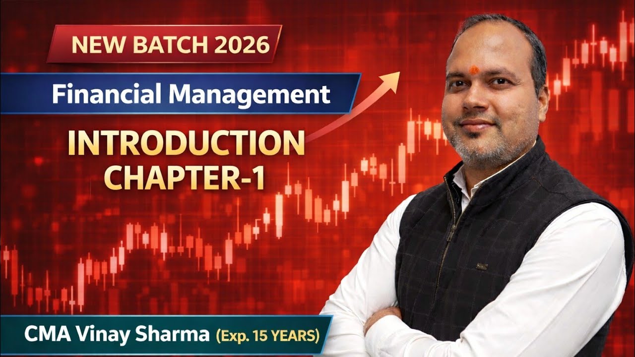 Financial Management | Introduction | Chapter -1 | CMA Vinay Sharma | Exp. 15 Years