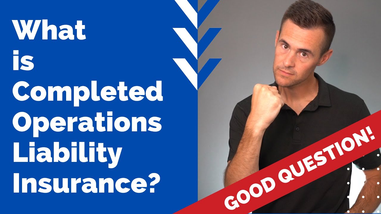 What is Completed Operations Liability Insurance?