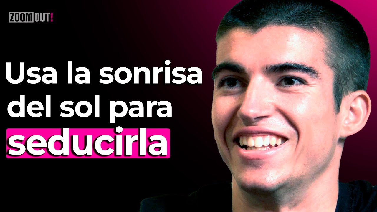 Experto en Seducción | Seducirás a quien quieras con estos 4 pasos | Zoom Out Podcast