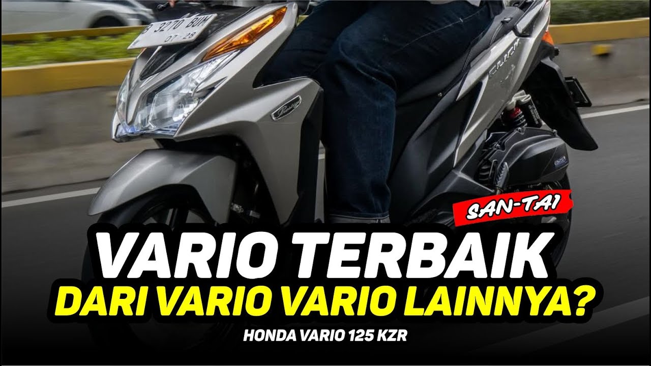 VARIO 125 KZR ADALAH VARIO TERBAIK DARI VARIO YANG ADA SAAT INI?