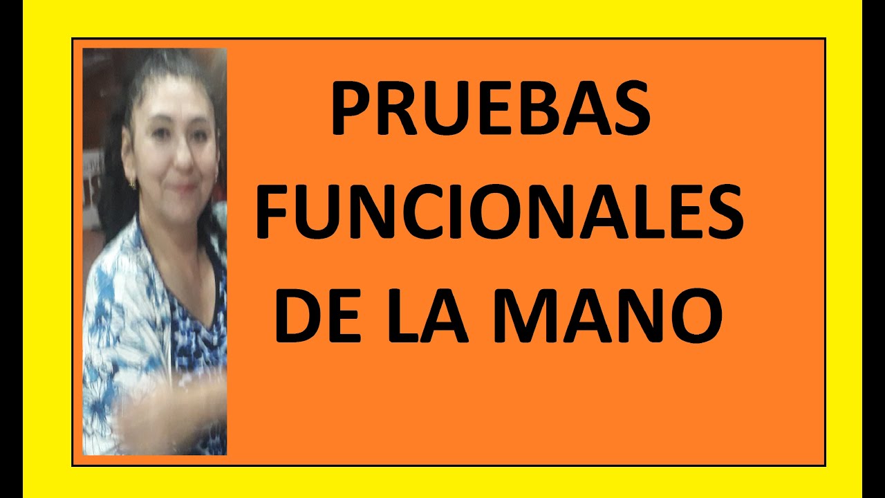 Pruebas Funcionales motoras de la mano